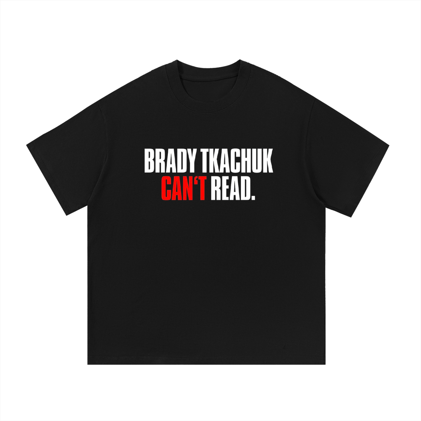 BRADY TKACHUK CAN’T READ T-shirt